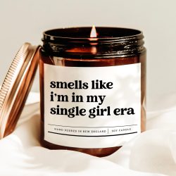 Smells Like I Am In My Single Girl Era Candle