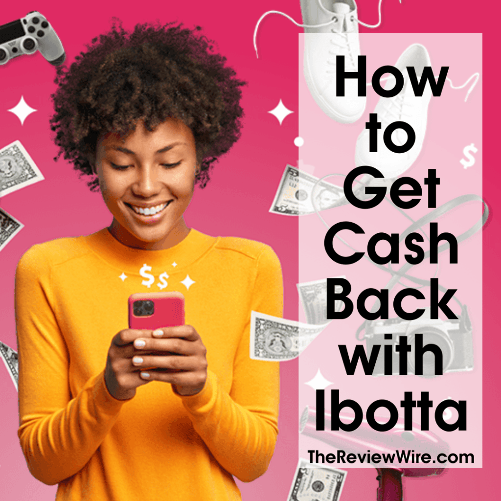 How to Get Cash Back with Ibotta