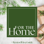 13th Annual Holiday Gift Guide: Gifts for the Home 2024 The Review Wire Holiday Guide 2024_For the Home