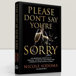 Please Don't Say You're Sorry by Nicole Sodoma