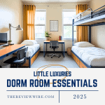 Dorm Essentials 2025: Little Luxuries Worth the Splurge Dorm Essentials 2025 Little Luxuries Worth the Splurge