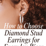 How to Choose Diamond Stud Earrings for Everyday Wear How to Choose Diamond Stud Earrings for Everyday Wear